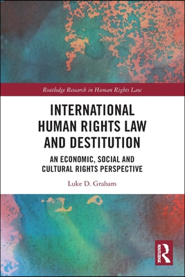 International Human Rights Law and Destitution