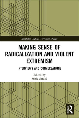 Making Sense of Radicalization and Violent Extremism