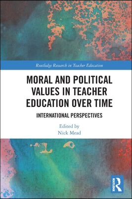 Moral and Political Values in Teacher Education over Time