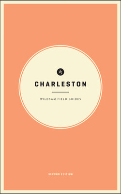 Wildsam Field Guides: Charleston