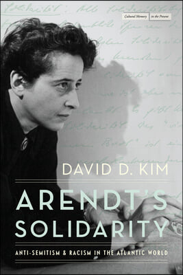 Arendt&#39;s Solidarity: Anti-Semitism and Racism in the Atlantic World