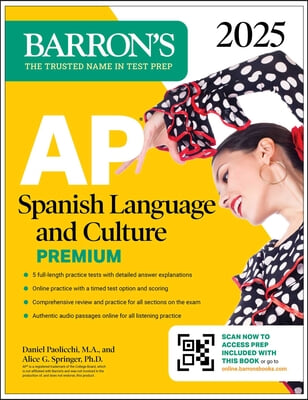 AP Spanish Language and Culture Premium, 2025: Prep Book with 5 Practice Tests + Comprehensive Review + Online Practice