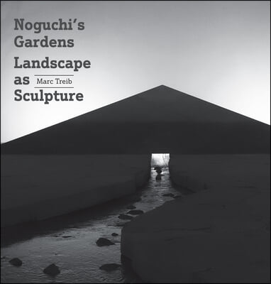Noguchi&#39;s Gardens: Landscape as Sculpture
