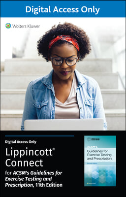 Acsm&#39;s Guidelines for Exercise Testing and Prescription 11E Lippincott Connect Standalone Digital Access Card