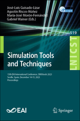 Simulation Tools and Techniques: 15th Eai International Conference, Simutools 2023, Seville, Spain, December 14-15, 2023, Proceedings