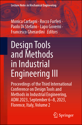 Design Tools and Methods in Industrial Engineering III: Proceedings of the Third International Conference on Design Tools and Methods in Industrial En