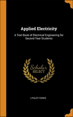 APPLIED ELECTRICITY: A TEXT-BOOK OF ELEC