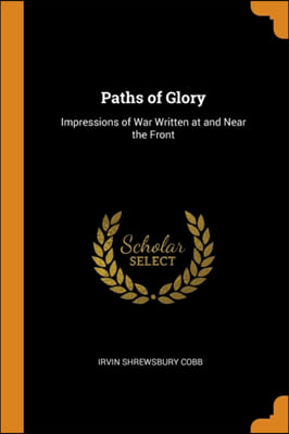 PATHS OF GLORY: IMPRESSIONS OF WAR WRITT