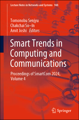 Smart Trends in Computing and Communications: Proceedings of Smartcom 2024, Volume 4