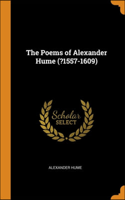 THE POEMS OF ALEXANDER HUME  ?1557-1609