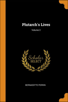 Plutarch's Lives; Volume 2