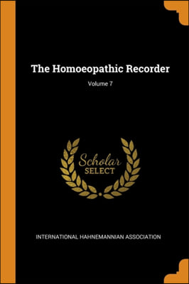 The Homoeopathic Recorder; Volume 7