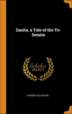 Zanita, a Tale of the Yo-Semite