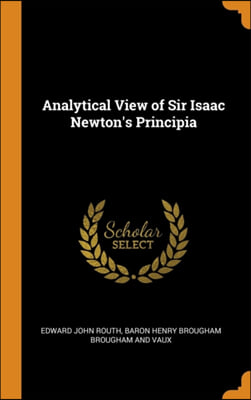 Analytical View of Sir Isaac Newton&#39;s Principia