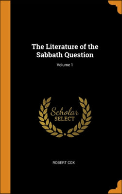 THE LITERATURE OF THE SABBATH QUESTION;