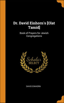 DR. DAVID EINHORN'S [OLAT TAMID]: BOOK O