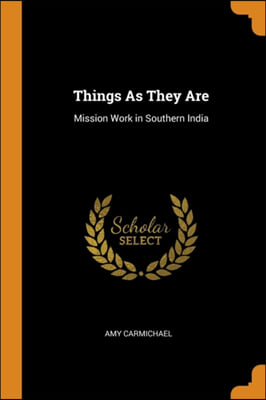 THINGS AS THEY ARE: MISSION WORK IN SOUT