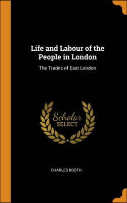 LIFE AND LABOUR OF THE PEOPLE IN LONDON: