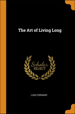 THE ART OF LIVING LONG