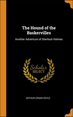 THE HOUND OF THE BASKERVILLES: ANOTHER A