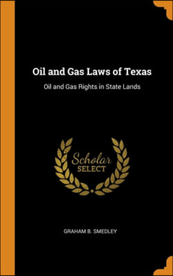 Oil and Gas Laws of Texas: Oil and Gas Rights in State Lands