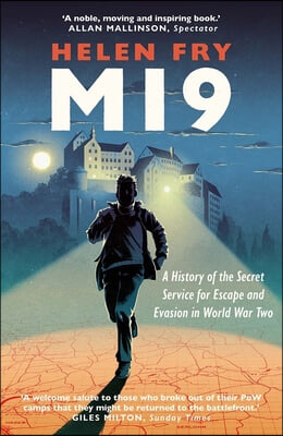 Mi9: A History of the Secret Service for Escape and Evasion in World War Two