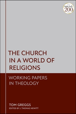 The Church in a World of Religions: Working Papers in Theology