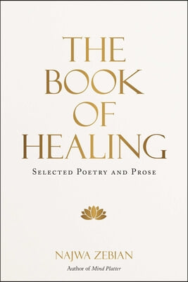 The Book of Healing: Selected Poetry and Prose