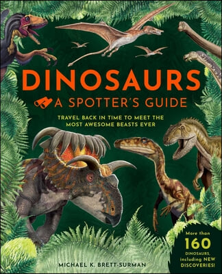 Dinosaurs: A Spotter&#39;s Guide