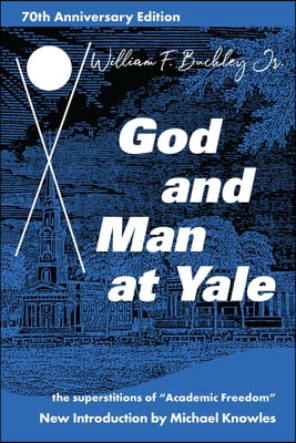 God and Man at Yale: The Superstitions of &#39;Academic Freedom&#39;
