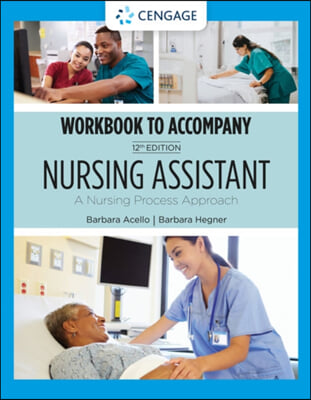 Student Workbook for Acello/Hegner&#39;s Nursing Assistant: A Nursing Process Approach