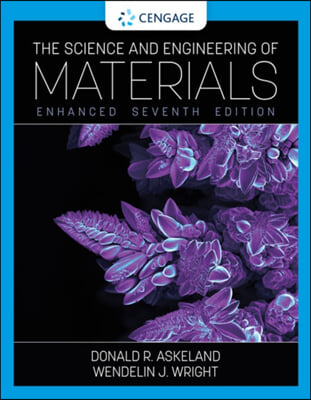 The Science and Engineering of Materials, Enhanced Edition