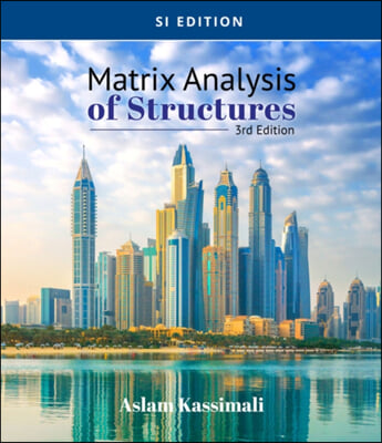 Matrix Analysis of Structures, SI Edition