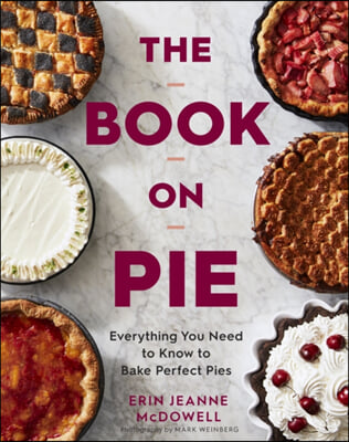 The Book on Pie: Everything You Need to Know to Bake Perfect Pies