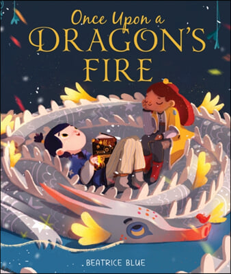 Once Upon a Dragon&#39;s Fire