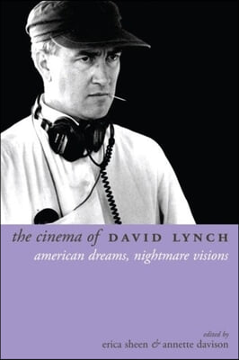 The Cinema of David Lynch: American Dreams, Nightmare Visions