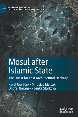 Mosul After Islamic State: The Quest for Lost Architectural Heritage