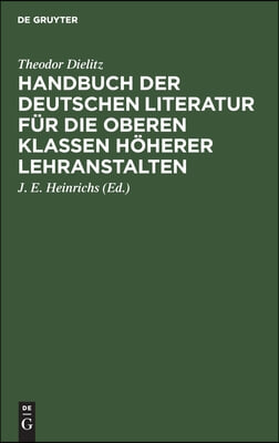 Handbuch der deutschen Literatur f&#252;r die oberen Klassen h&#246;herer Lehranstalten