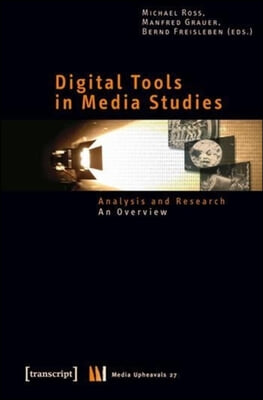Digital Tools in Media Studies: Analysis and Research. an Overview