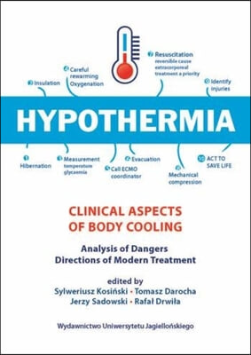 Hypothermia: Clinical Aspects of Body Cooling, Analysis of Dangers, Directions of Modern Treatment