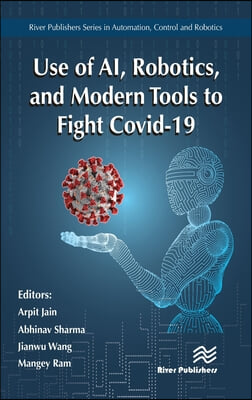 Use of Ai, Robotics and Modelling Tools to Fight Covid-19