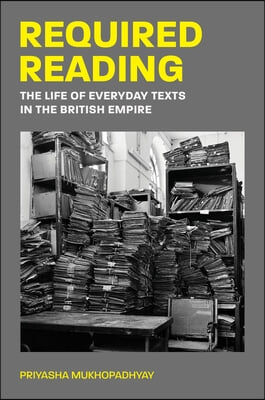 Required Reading: The Life of Everyday Texts in the British Empire