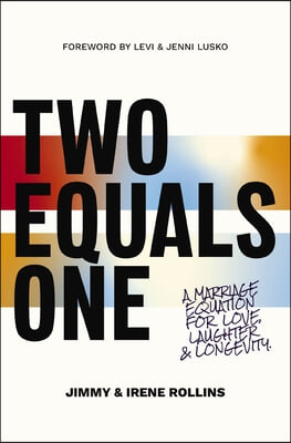 Two Equals One: A Marriage Equation for Love, Laughter, and Longevity