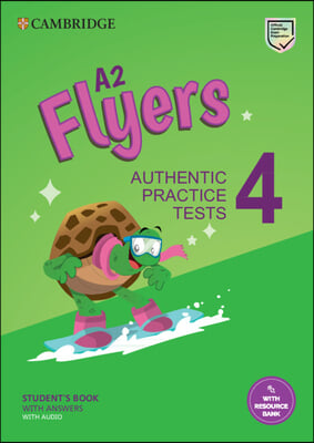 A2 Flyers 4 Student&#39;s Book with Answers with Audio with Resource Bank: Authentic Practice Tests [With eBook]