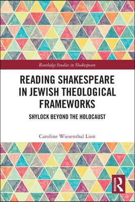 Reading Shakespeare in Jewish Theological Frameworks