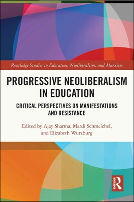 Progressive Neoliberalism in Education