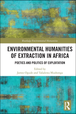 Environmental Humanities of Extraction in Africa