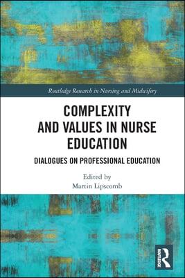 Complexity and Values in Nurse Education