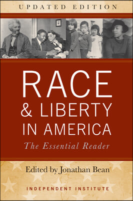 Race and Liberty in America: The Essential Reader