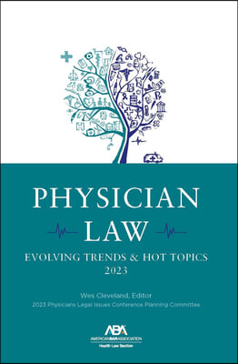 Physician Law: Evolving Trends &amp; Hot Topics 2023